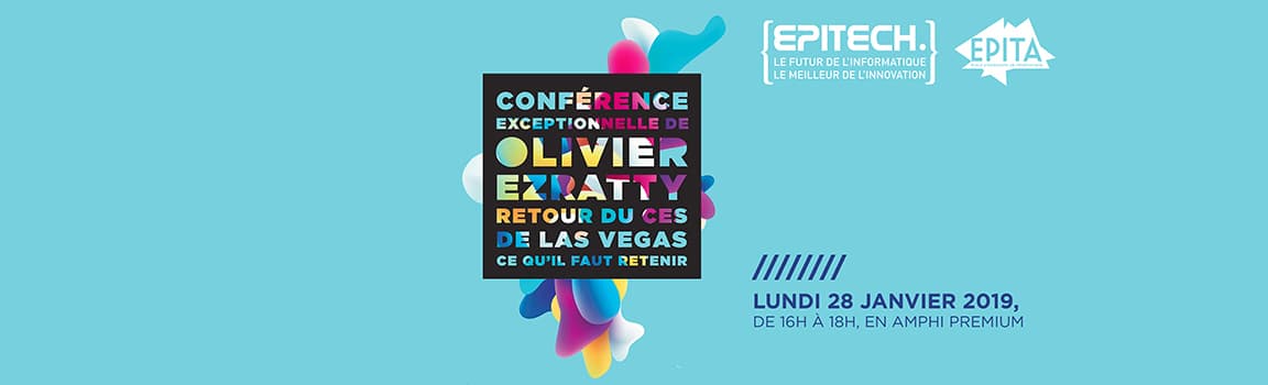 Le Consumer Electronics Show 2019 de Las Vegas décrypté par Olivier Ezratty, le lundi 28 janvier sur le campus d’EPITA et d’Epitech Paris !